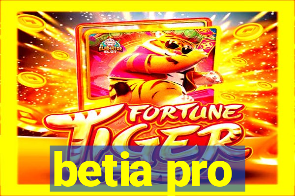 betia pro